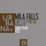 URB106- MIla falls “Can´t Let you Go”