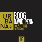 URB118- Roog, David Penn “House Thing” (48 hours mix)